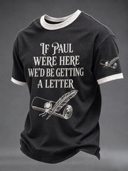 Men's If Paul Were Here We'd Be Getting A Letter Short Sleeves T-shirt