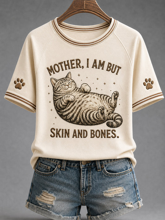 Women's Funny Cute Fat Cat Mother I Am But Skin And Bones Print Gift For Cat Lovers Casual Tee