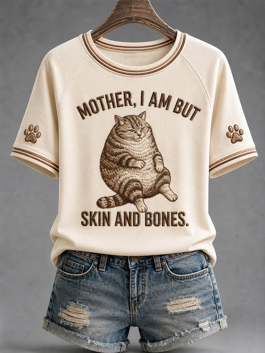 Women's Funny Cute Fat Cat Mother I Am But Skin And Bones Print Gift For Cat Lovers Casual Tee