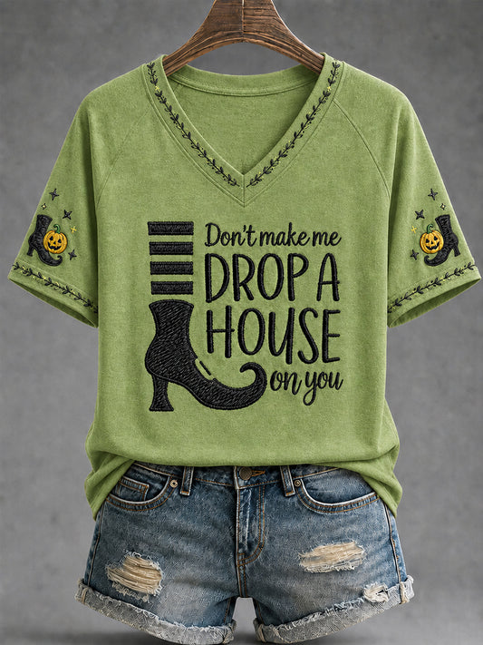 Women's Don't Make Me Drop A House On You Witch Print Casual V-Neck Tee