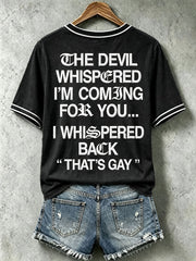 Women's The Devil Whispered I'm Coming For You T-Shirt