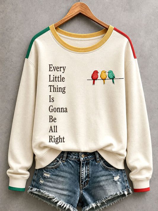 Women's Every Little Thing Is Gonna Be Alright Sweatshirt