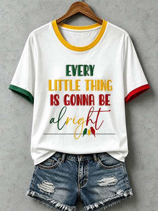Women's Every Little Thing Is Gonna Be All Right T-shirt