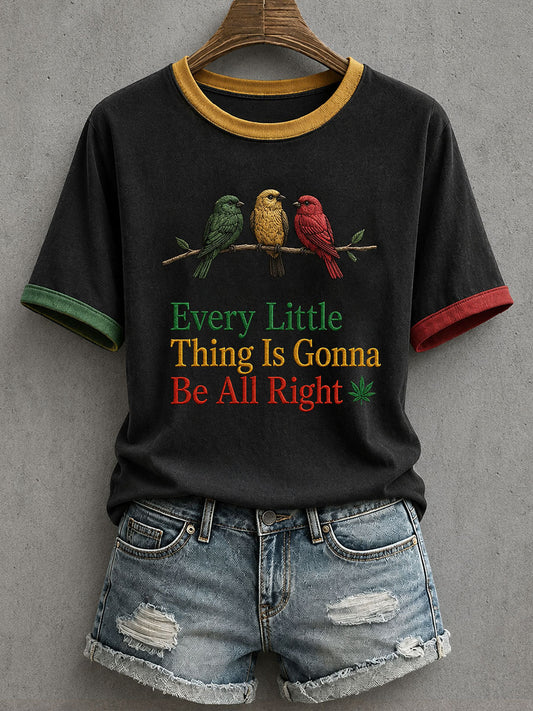 Women's Every Little Thing Is Gonna Be All Right T-Shirt