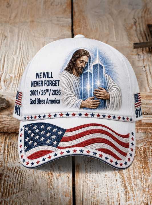 Unisex  WE WILL NEVER FORGET 2001/25TH/2026 God Bless America Hat