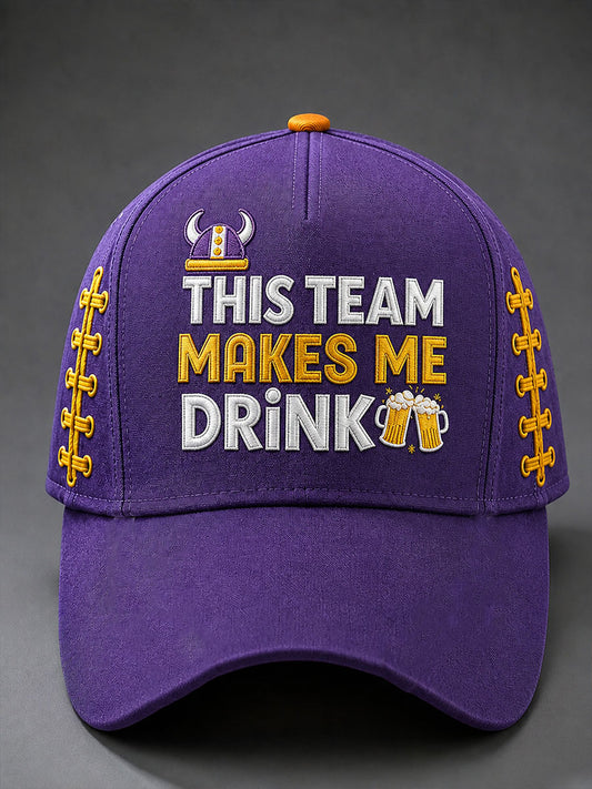 Unisex This Team Makes Me Drink Hat
