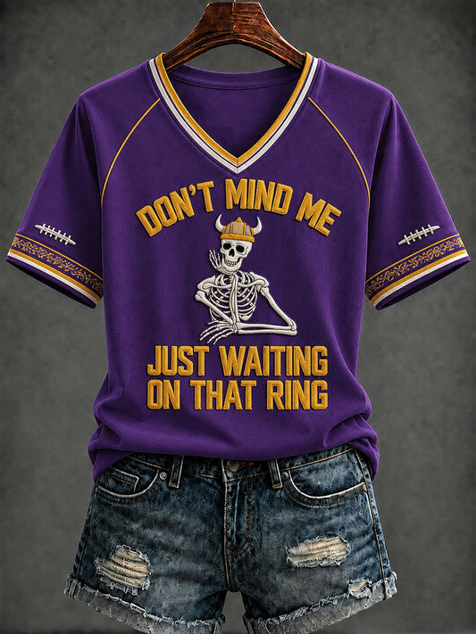 Women's DON’T MIND ME JUST WAITING ON THAT RING V-neck T-shirt