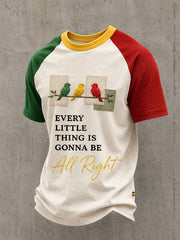 Men's Every Little Thing Is Gonna Be All Right T-Shirt