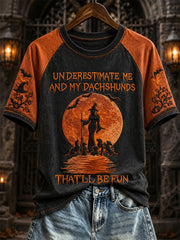 Women's Underestimate Me and My Dachshunds That Will Be Fun Halloween Print short-sleeved T-shirt