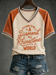 Women's IT’S HARD TO BE A DIAMOND IN A RHINESTONE WORLD Printed V-neck T-shirt