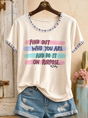 Women's "Find out who you are and do it on purpose" T-shirts