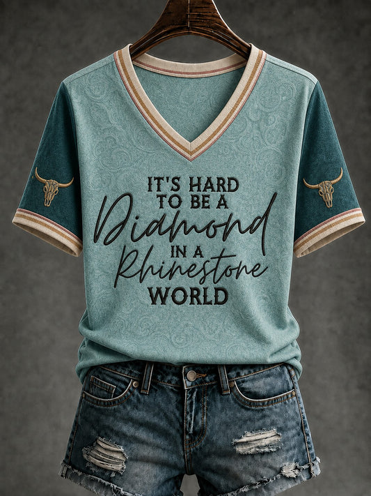 Women's IT’S HARD TO BE A DIAMOND IN A RHINESTONE WORLD Printed V-neck T-shirt