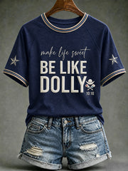 Women's Make Life Sweet Be Like Dolly Printed T-shirt